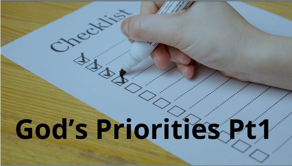 God’s Priorities Pt 1