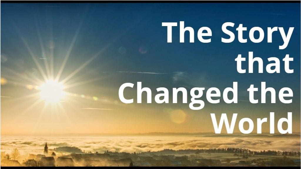 The Story That Changed The World
