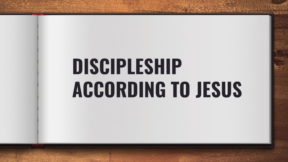 Discipleship According to Jesus