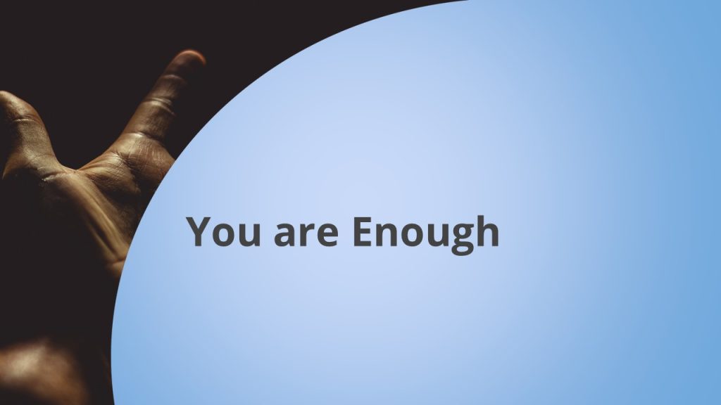 You Are Enough