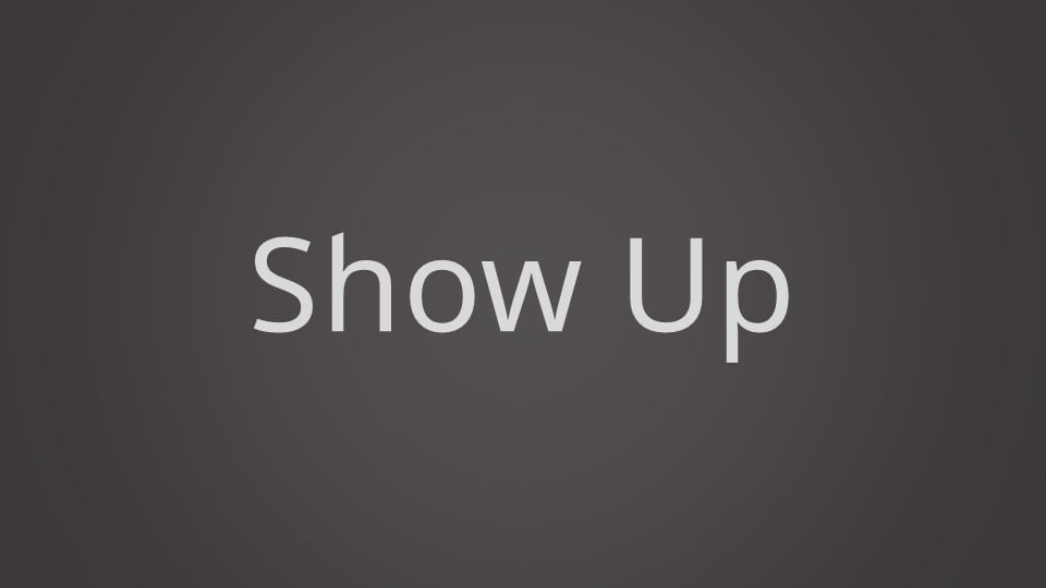 Show Up