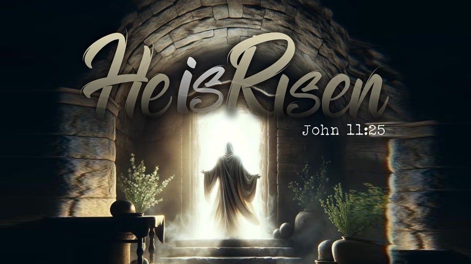 Yes, He Is Risen!