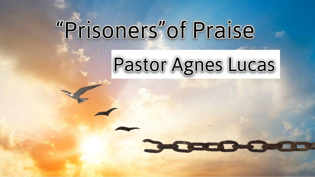 “Prisoners” of Praise
