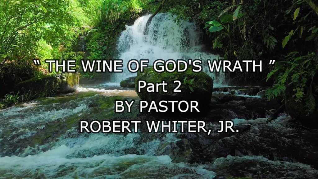 One More River To Cross  “THE WINE OF GODS WRATH”, PT 2