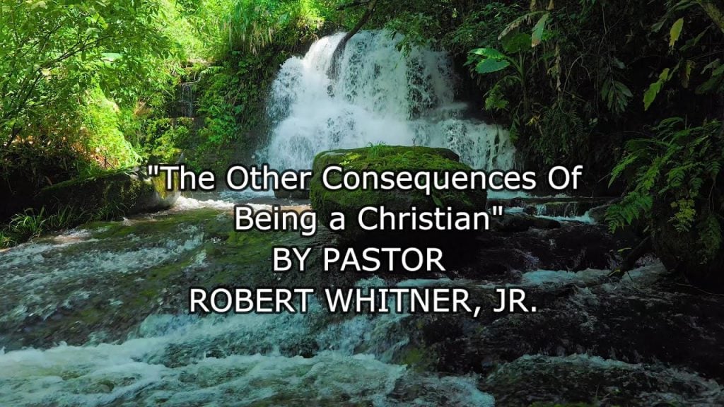 ONE MORE RIVER TO CROSS  BIBLE SERIES, “THE OTHER CONSEQUENCES OF BEING A CHRISTIAN”_2023