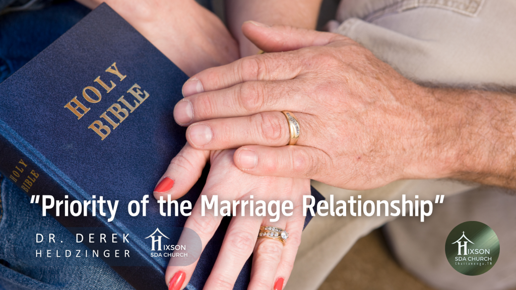 Priority of the Marriage Relationship – Dr. Derek Heldzinger