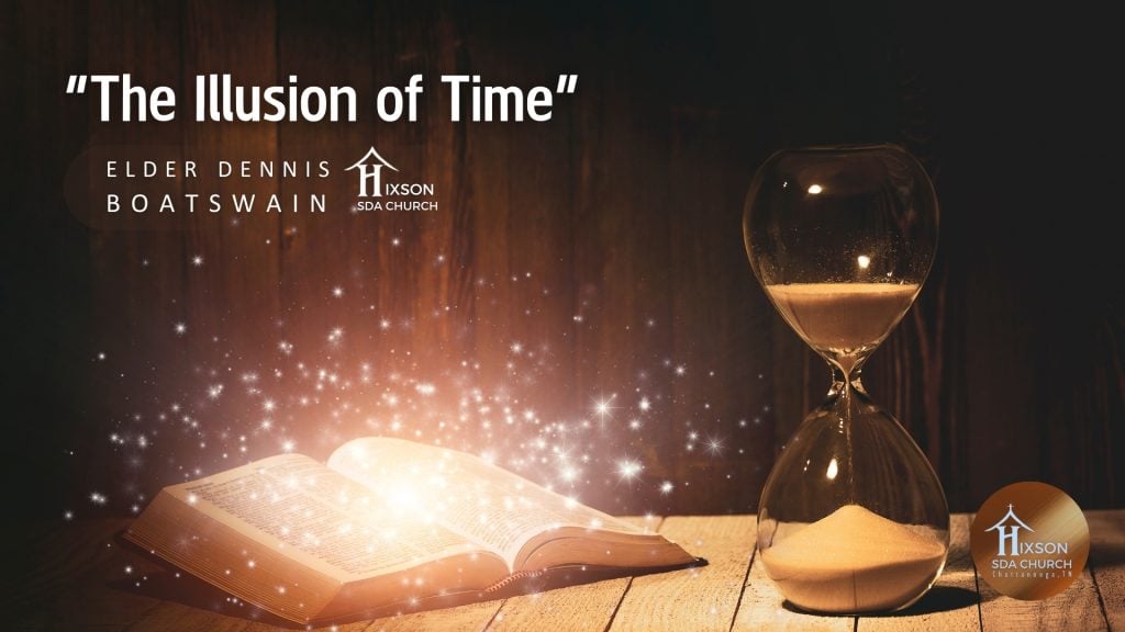 The Illusion of Time – Elder Dennis Boatswain