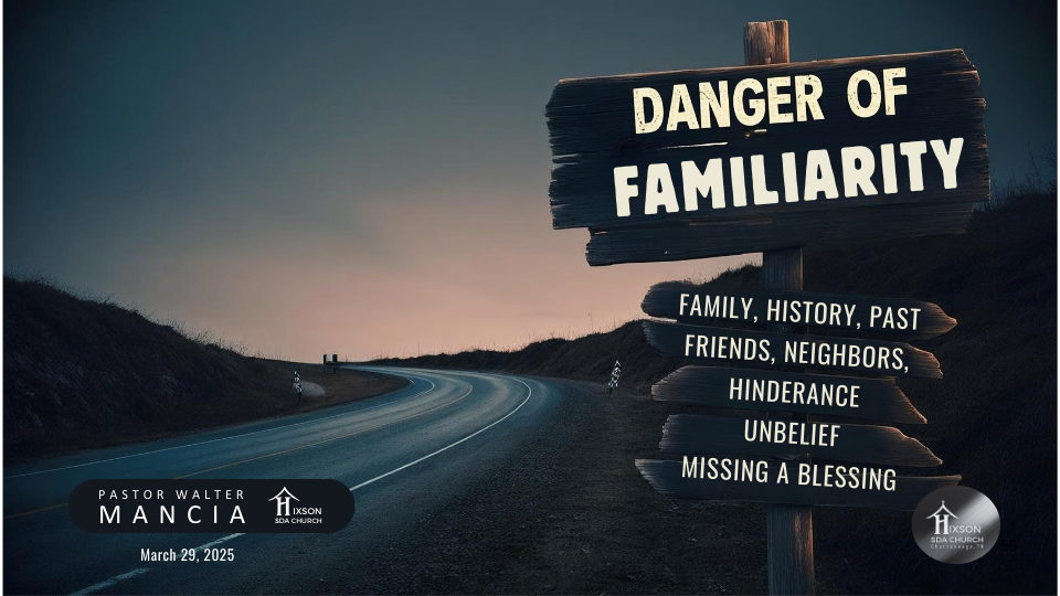 Danger of Familiarity – Pastor Walter Mancia