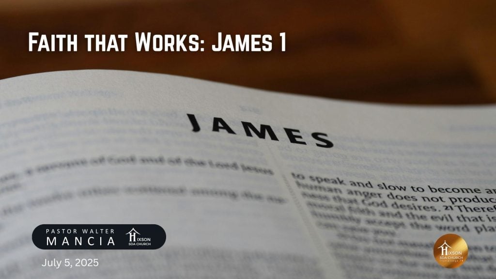 Faith That Works: James 1 – Pastor Walter Mancia