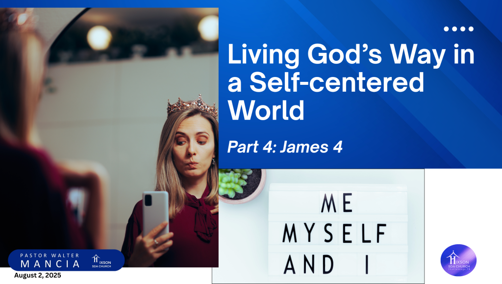 Living God’s Way in a Self-centered World – Pastor Walter Mancia