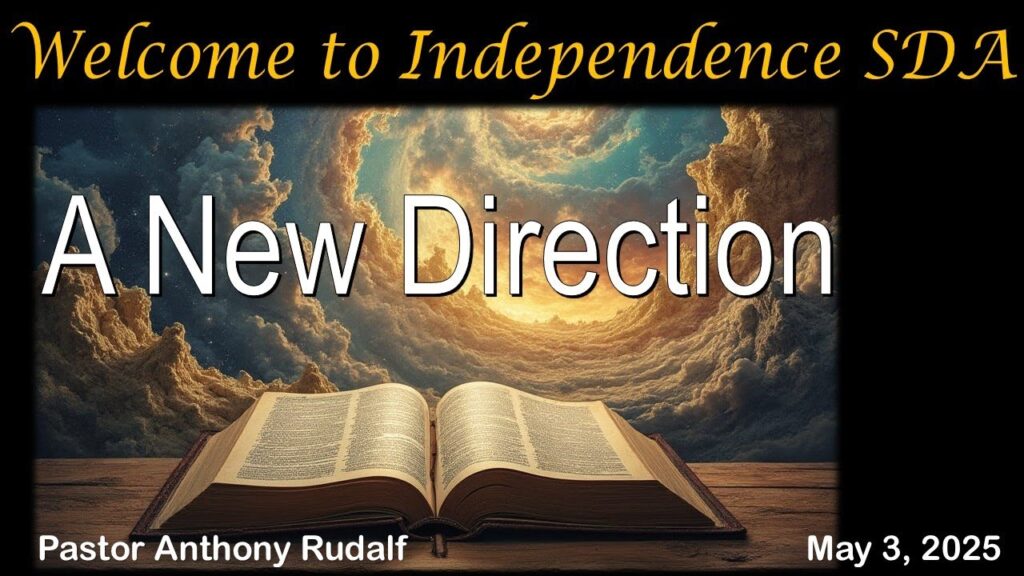 “A New Direction” By Pastor Anthony Rudalf