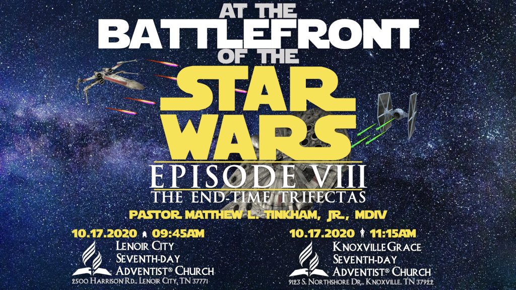 “At the Battlefront of the Star Wars: Episode VIII—The End-time Trifectas” (Matthew L. Tinkham, Jr.)