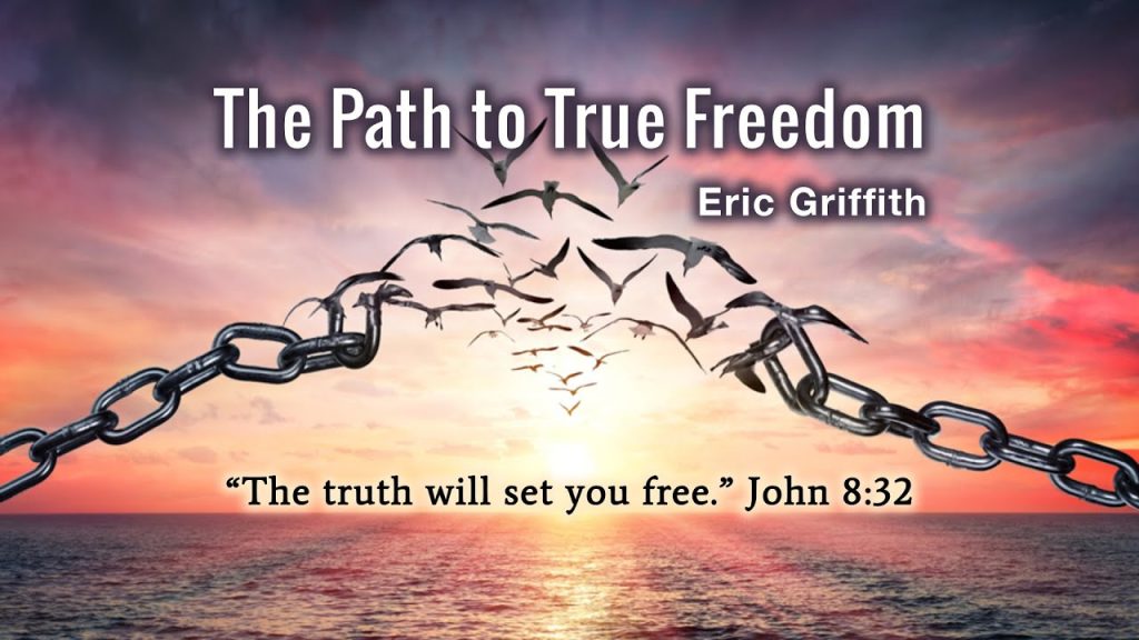 The Path to True Freedom – Eric Griffith 2023-06-24