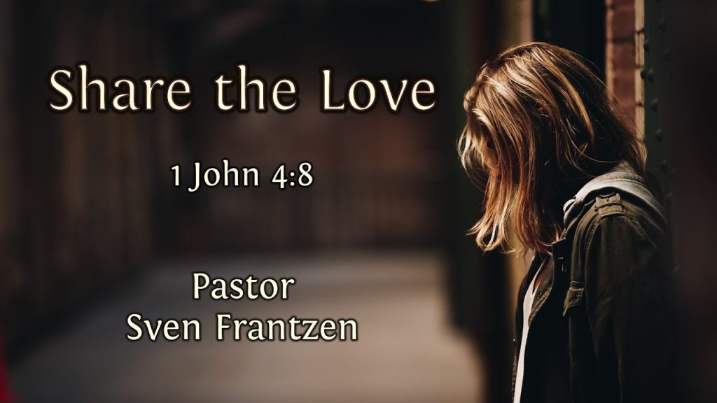 Share the Love – Pastor Sven Frantzen 2023-09-30