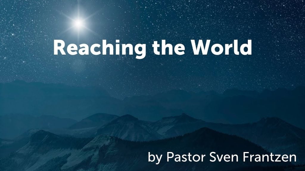 “Reaching the World” – Pastor Sven Frantzen