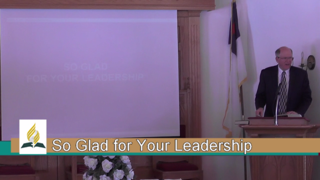So Glad for Your Leadership