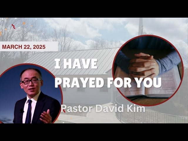 I have prayed for you