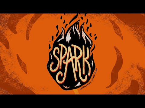 Spark: When Faith Comes Alive