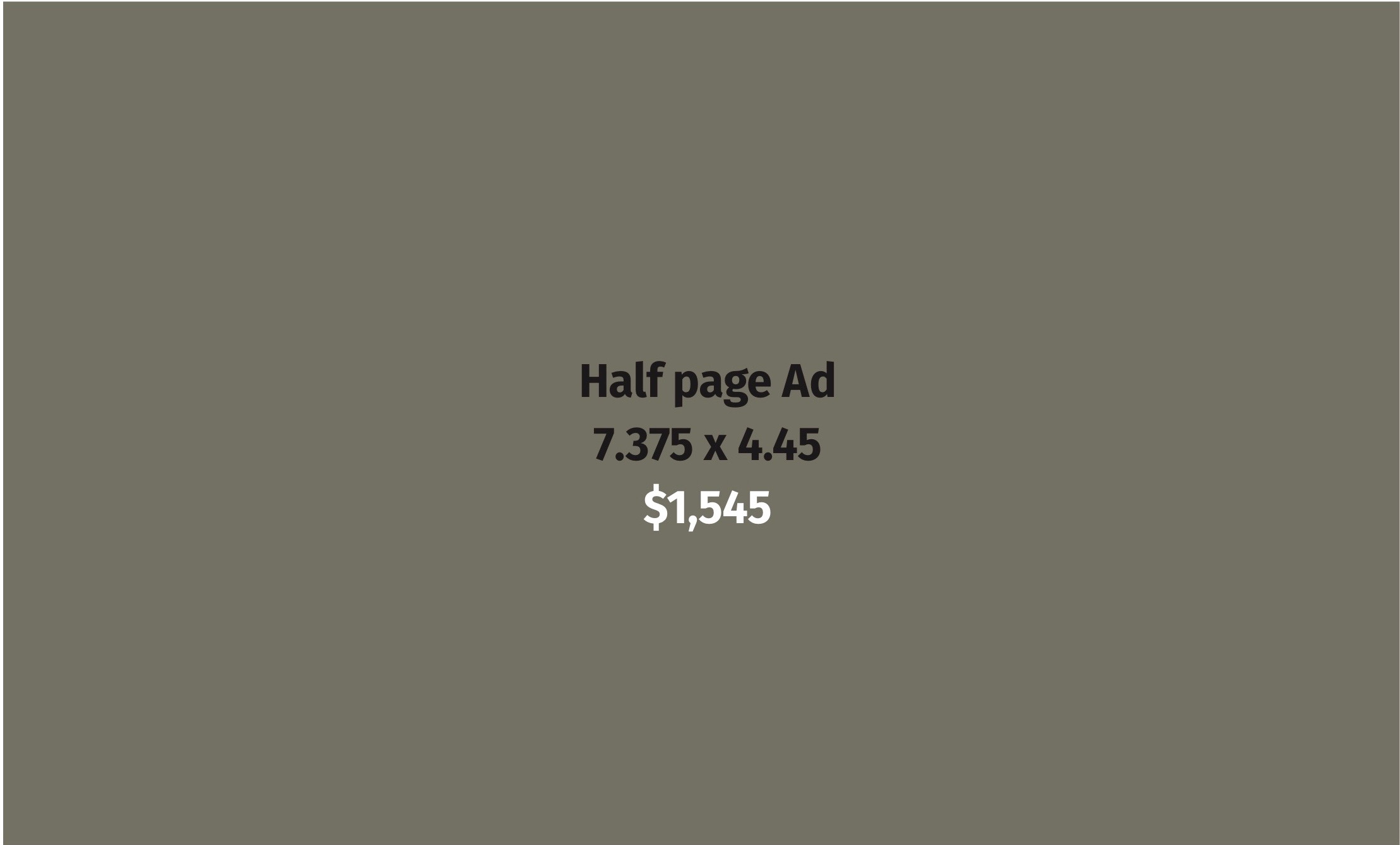 Half page Ad, 7.375 x 4.45 inches, $1,545