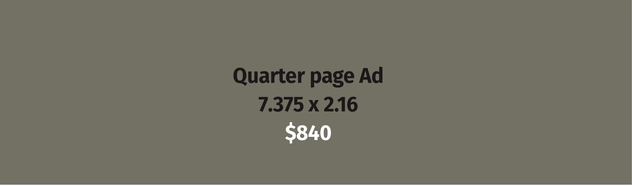 Quarter page Ad, 7.375 x 2.16 inches, $840