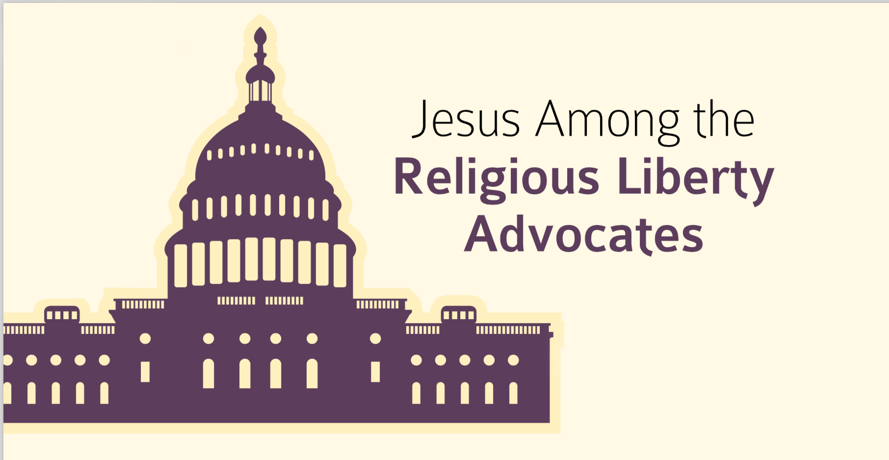 Jesus Among the Religious Liberty Advocates