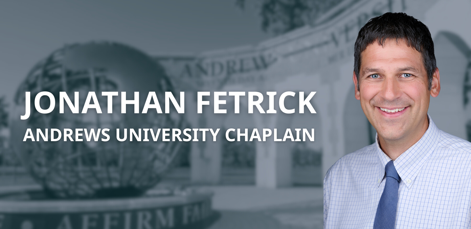 Andrews University Welcomes Chaplain Jonathan Fetrick