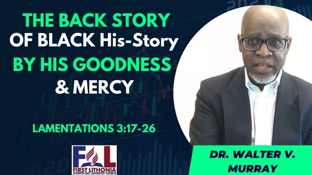 February 11, 2023 | The Back Story of Black His-Story By His Goodness & Mercy | Dr. Walter V. Murray