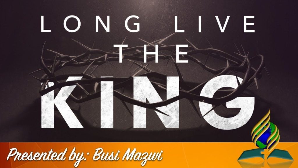 Long Live The King // Sis. Busi Mazwi