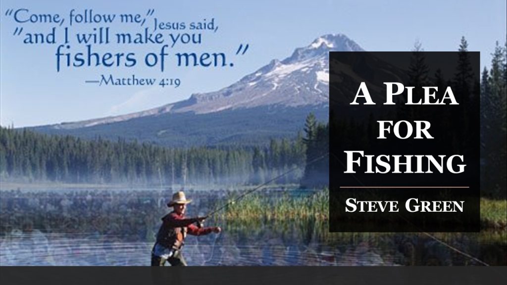 A Plea for Fishing