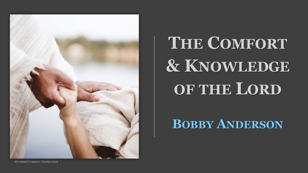 The Comfort and Knowledge of the Lord