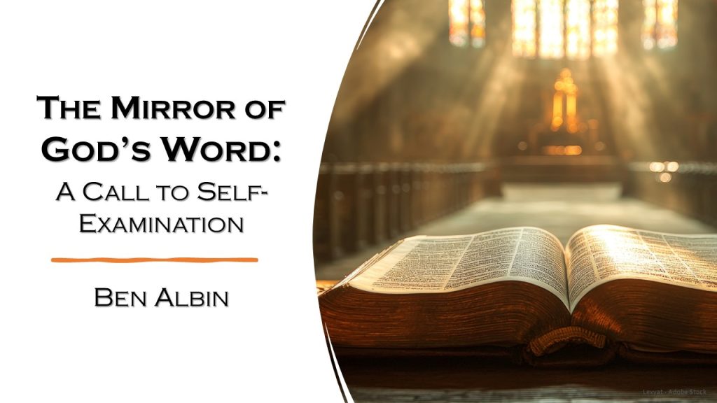 The Mirror of God’s Word: A Call to Self-Examination