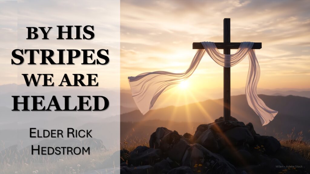 By His Stripes We are Healed