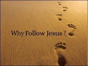 Why Follow Jesus?