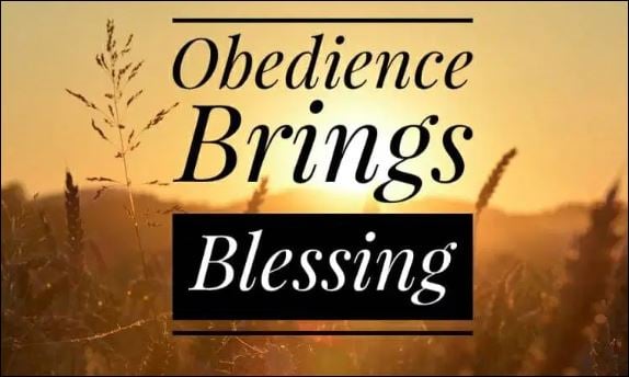 What comes with obedience?