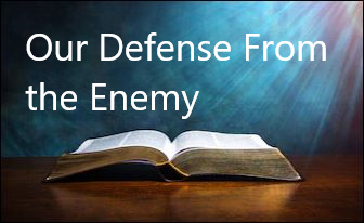 Our Defense from the Enemy