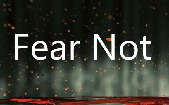 Fear Not