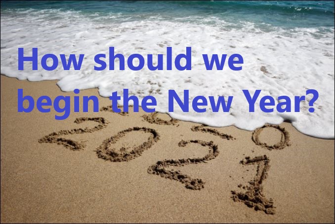 How Should We Begin the New Year?