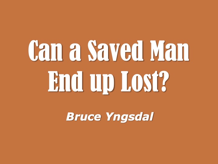 Can a Saved Man End Up Lost?