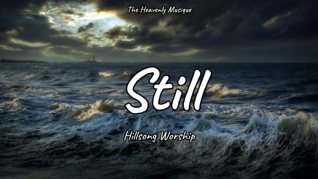 Hillsong Worship – Still | Christian Worship Songs