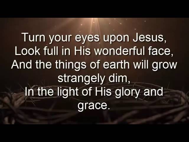 Turn Your Eyes Upon Jesus  Lyrics   YouTube