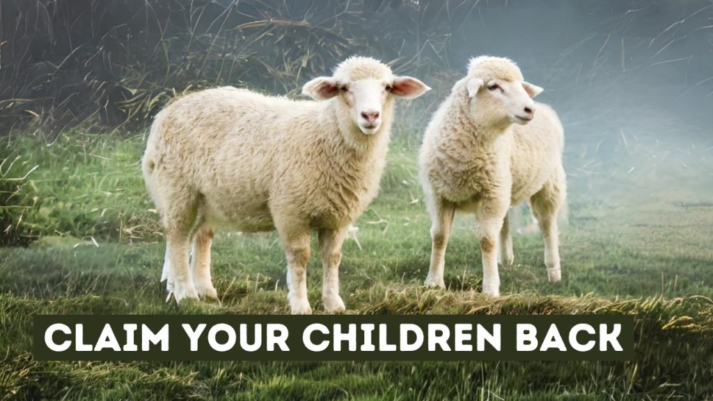 Claim Your Children Back