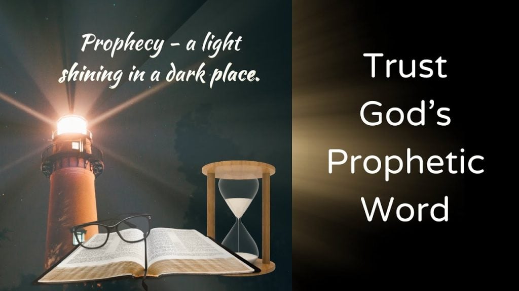 Trust God’s Prophetic Word