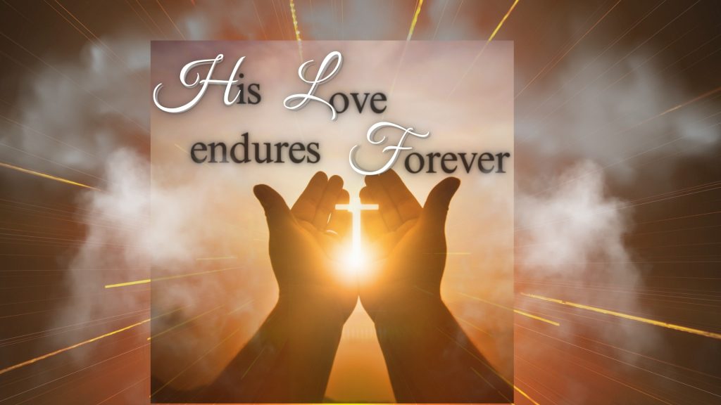 His Love Endures Forever