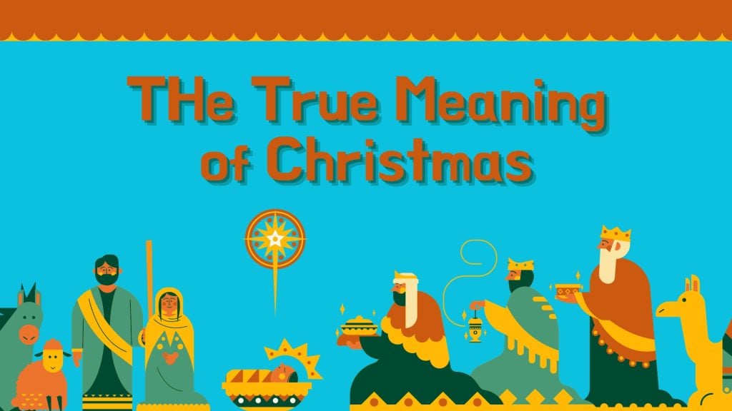 The True Meaning of Christmas