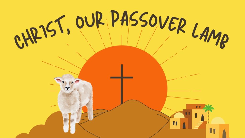 Christ Our Passover Lamb