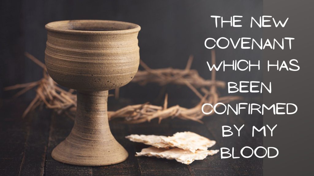 The New Covenant Which Has Been Confirmed By My Blood