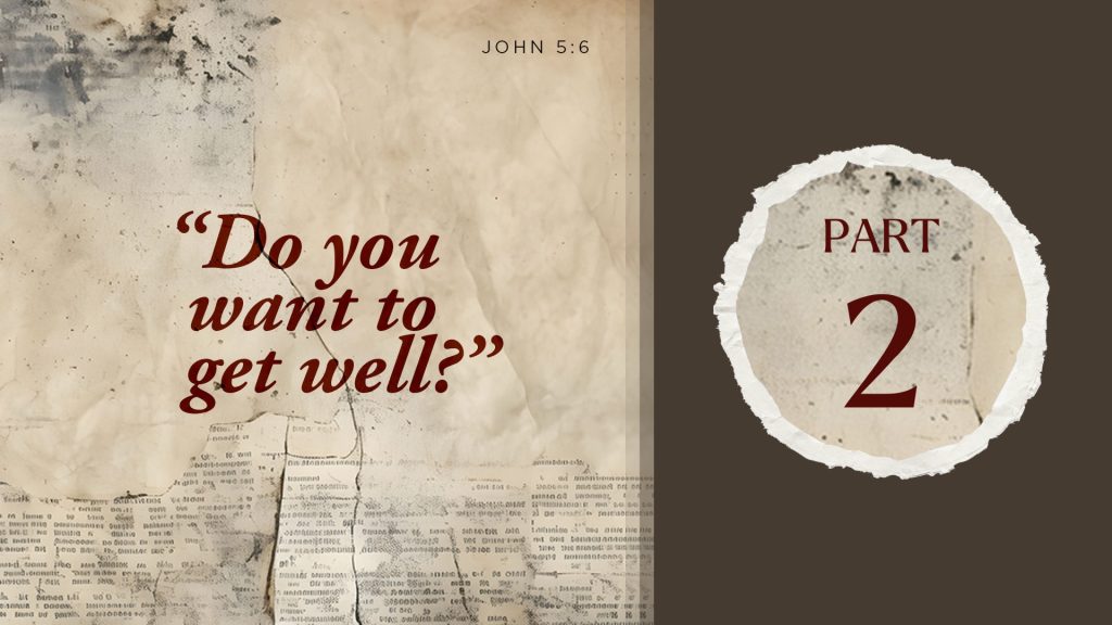 Do You Want to Be Healed