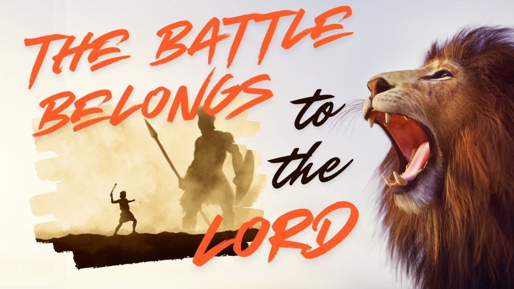 The Battle Belongs To The Lord