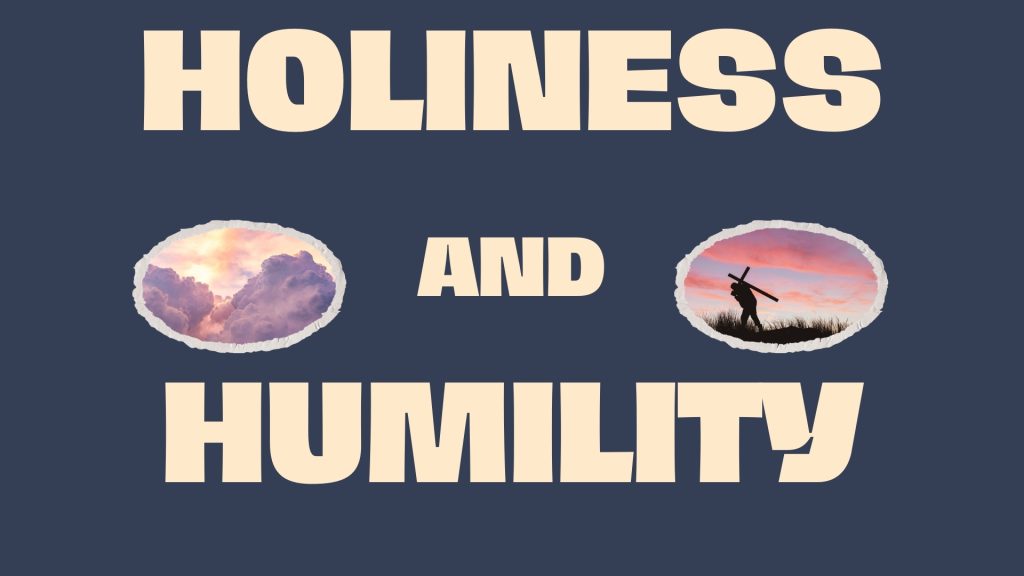 Holiness And Humility
