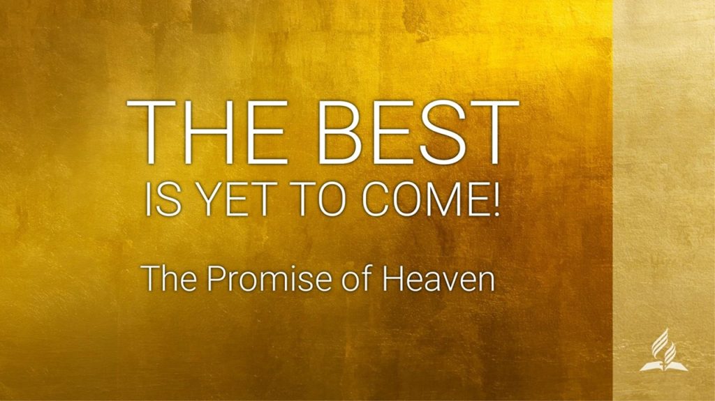 The Best is Yet To Come